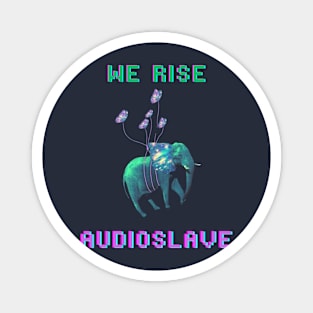 WE RISE - audioslave Magnet